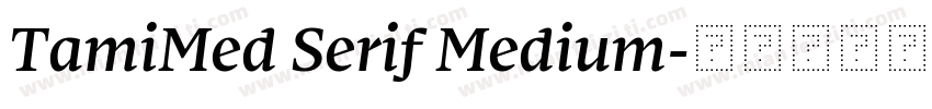 TamiMed Serif Medium字体转换
